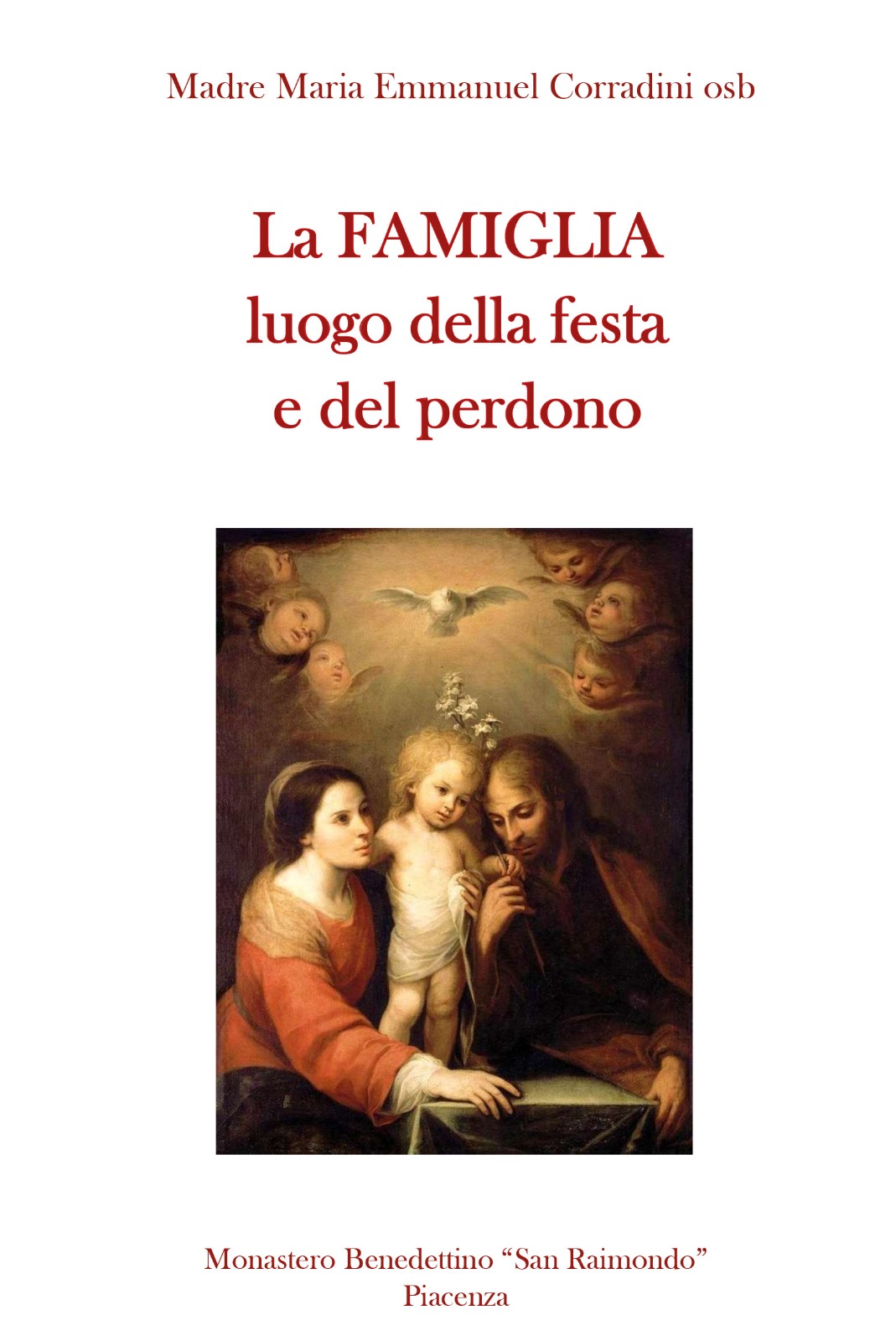 LA FAMIGLIA IL LUOGO DELLA FESTA E DEL PERDONO